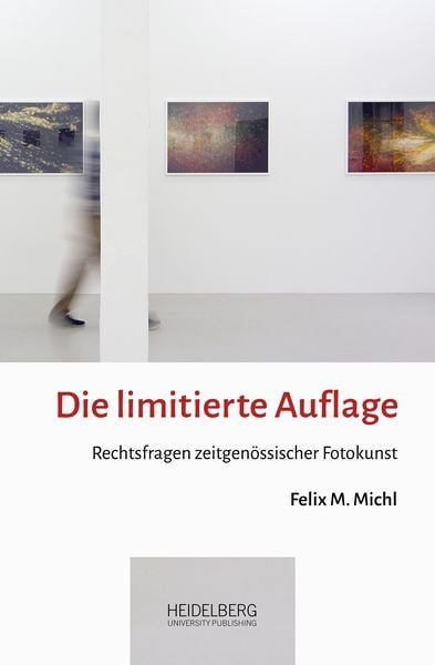 Die limitierte Auflage, Taschenbuch von Felix M. Michl, Heidelberg University Publishing, 9783946054238