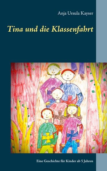 Tina und die Klassenfahrt, Taschenbuch von Anja Ursula Kayser, BoD – Books on Demand, 9783754309056