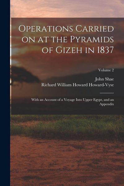 Produktbild: Operations Carried on at the Pyramids of Gizeh in 1837