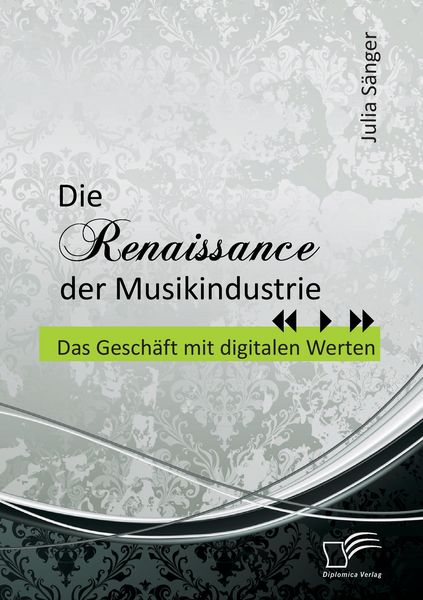 Produktbild: Die Renaissance der Musikindustrie: Das Gesch&auml;ft mit digitalen Werten