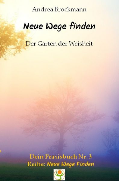 Produktbild: Neue Wege finden / Der Garten der Weisheit