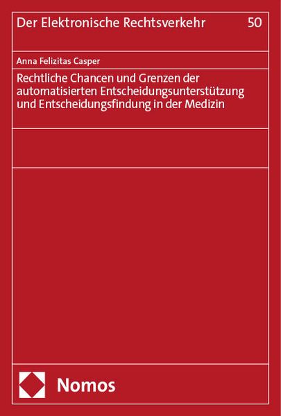 Produktbild: Rechtliche Chancen und Grenzen der automatisierten Entscheidungsunterst&uuml;tzung und Entscheidungsfindung in der Medizin