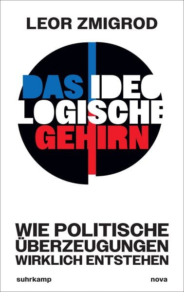 Das ideologische Gehirn, Gebundene Ausgabe von Leor Zmigrod, Suhrkamp, 978-3-518-47485-3