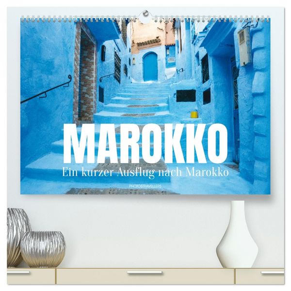 Produktbild: Ein kurzer Ausflug nach Marokko (hochwertiger Premium Wandkalender 2027 DIN A2 quer), Kunstdruck in Hochglanz