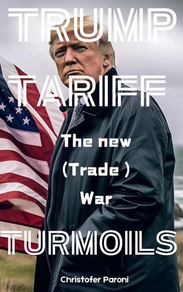 Produktbild: Trump Tariffs Turmoils : the new Trade War