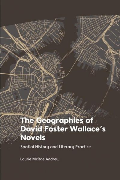 Produktbild: Geographies of David Foster Wallace's Novels