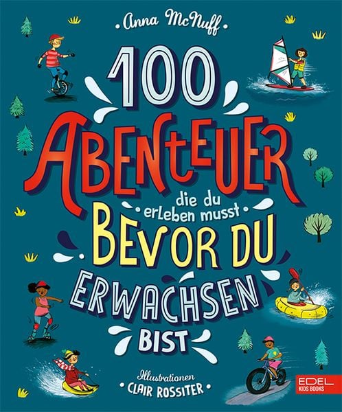 Produktbild: 100 Abenteuer, die du erleben musst, bevor du erwachsen bist