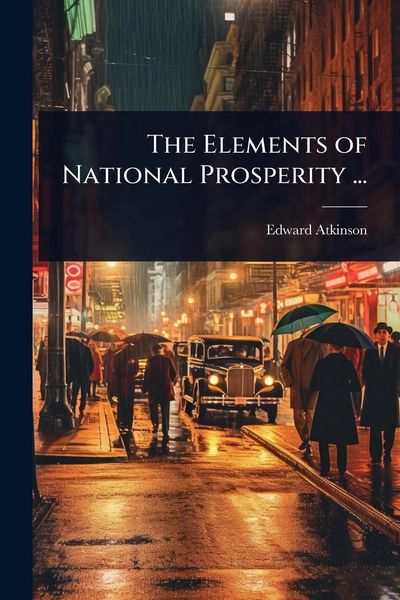 Produktbild: The Elements of National Prosperity ...
