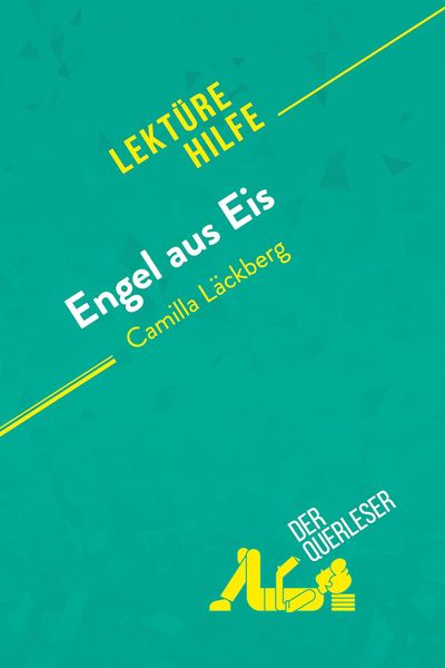 Engel aus Eis von Camilla Läckberg (Lektürehilfe), Taschenbuch von Cynthia Willocq , DerQuerleser, DerQuerleser.de, 9782808013345