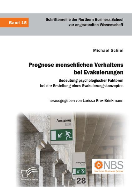 Produktbild: Prognose menschlichen Verhaltens bei Evakuierungen: Bedeutung psychologischer Faktoren bei der Erstellung eines Evakuierungskonzeptes