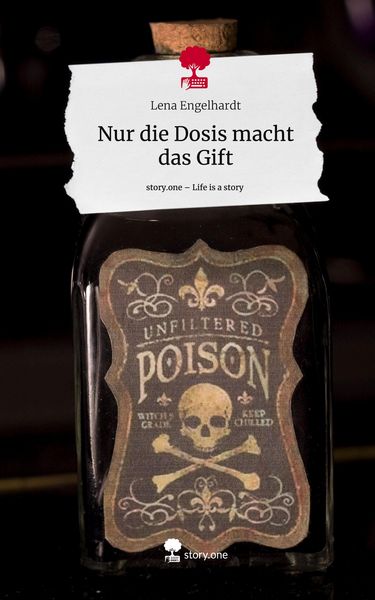 Produktbild: Nur die Dosis macht das Gift. Life is a Story - story.one