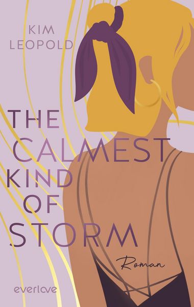 The Calmest Kind of Storm, Taschenbuch von Kim Leopold, Everlove, 978-3-492-06493-4