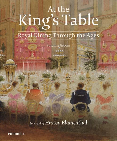 Produktbild: At the King's Table: Royal Dining Through the Ages