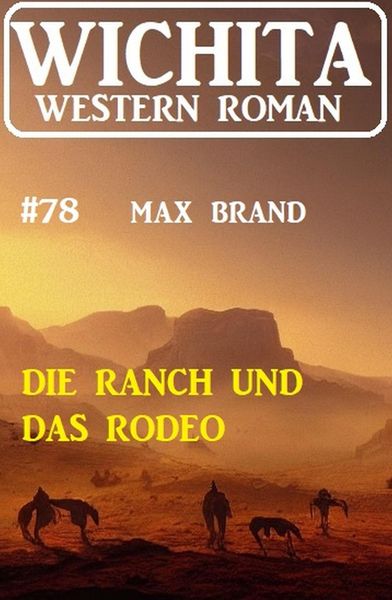 Produktbild: Die Ranch und das Rodeo: Wichita Western Roman 78