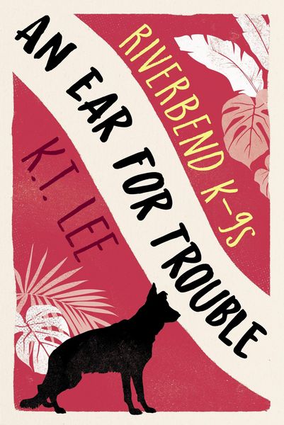 Produktbild: An Ear for Trouble (Riverbend K-9s, #2)