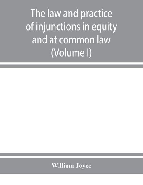 Produktbild: The law and practice of injunctions in equity and at common law (Volume I)