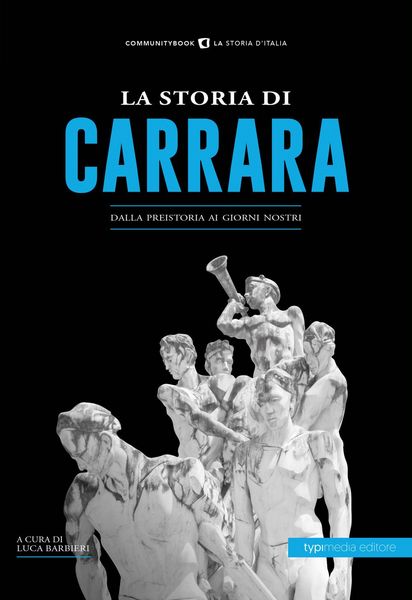 Produktbild: La storia di Carrara. Dalla preistoria ai giorni nostri