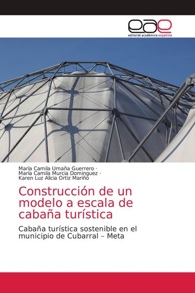 Produktbild: Construcci&oacute;n de un modelo a escala de caba&ntilde;a tur&iacute;stica