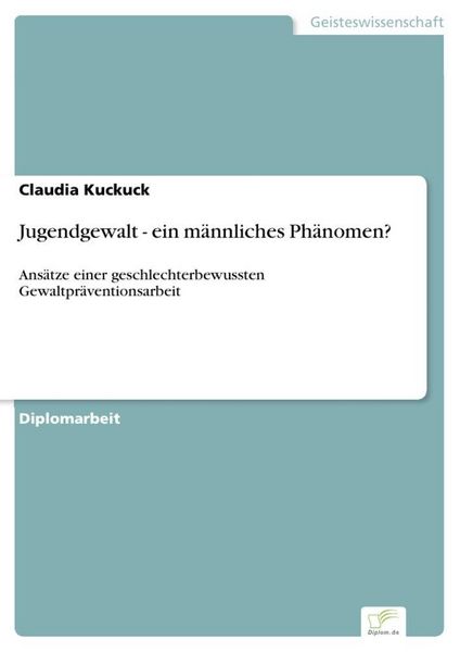 Produktbild: Jugendgewalt - ein m&auml;nnliches Ph&auml;nomen?