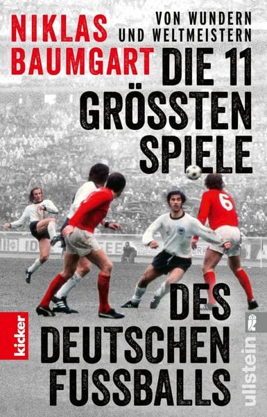 Produktbild: Von Wundern und Weltmeistern: Die 11 gr&ouml;&szlig;ten Spiele des deutschen Fu&szlig;balls
