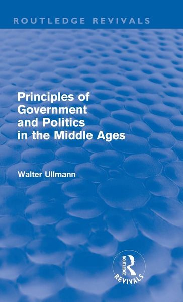 Produktbild: Principles of Government and Politics in the Middle Ages (Routledge Revivals)