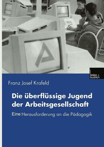 Produktbild: Die &uuml;berfl&uuml;ssige Jugend der Arbeitsgesellschaft