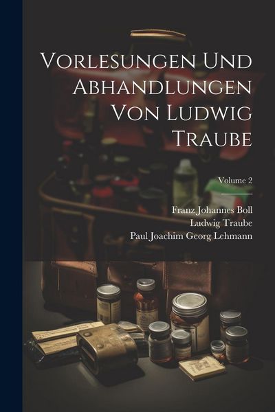 Produktbild: Vorlesungen und abhandlungen von Ludwig Traube; Volume 2