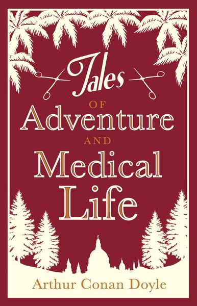 Produktbild: Doyle, A: Tales of Adventures and Medical Life