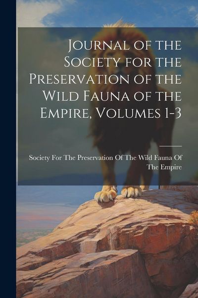 Produktbild: Journal of the Society for the Preservation of the Wild Fauna of the Empire, Volumes 1-3