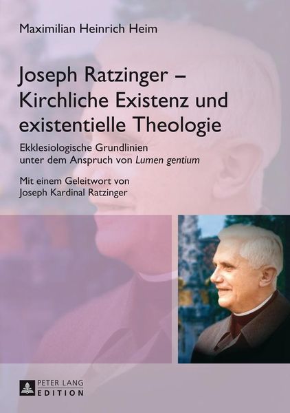 Joseph Ratzinger - Kirchliche Existenz und existentielle Theologie