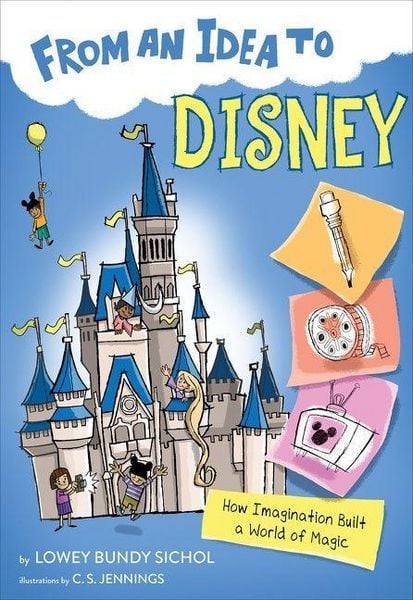 From an Idea to Disney, Taschenbuch von Lowey Bundy-Sichol, Houghton Mifflin Company, 9781328453617