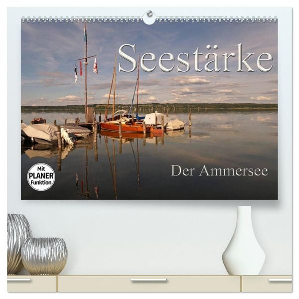 Produktbild: Seest&auml;rke - Der Ammersee (hochwertiger Premium Wandkalender 2026 DIN A2 quer), Kunstdruck in Hochglanz