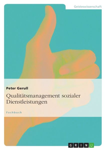 Qualitätsmanagement sozialer Dienstleistungen, Taschenbuch von Peter Gerull, GRIN, 9783656245568