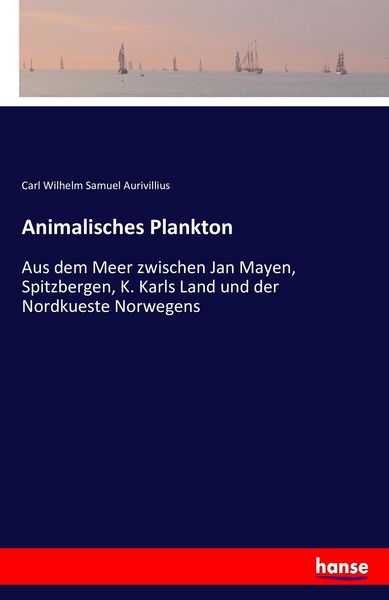 Animalisches Plankton, Taschenbuch von Carl Wilhelm Samuel Aurivillius, Hansebooks, 9783741181207