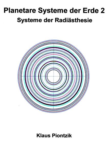 Planetare Systeme der Erde 2, Taschenbuch von Klaus Piontzik, BoD – Books on Demand, 9783750431447