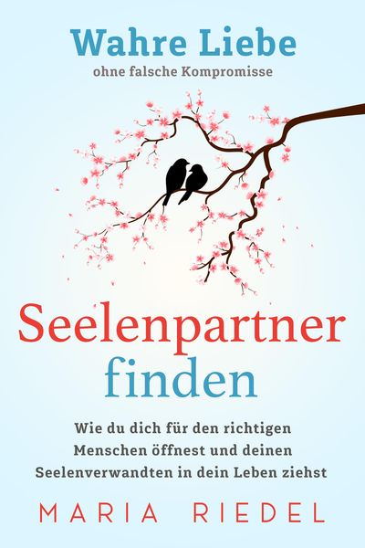 Produktbild: Seelenpartner finden - Wahre Liebe ohne falsche Kompromisse