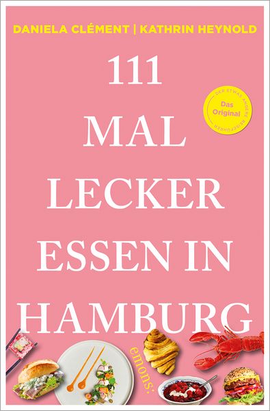 111 Mal lecker essen in Hamburg, Taschenbuch von Daniela Clément , Kathrin Heynold, Emons Verlag, 9783740827984