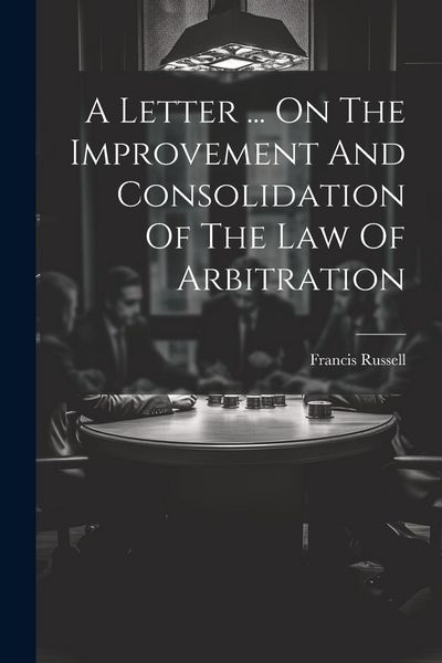 Produktbild: A Letter ... On The Improvement And Consolidation Of The Law Of Arbitration
