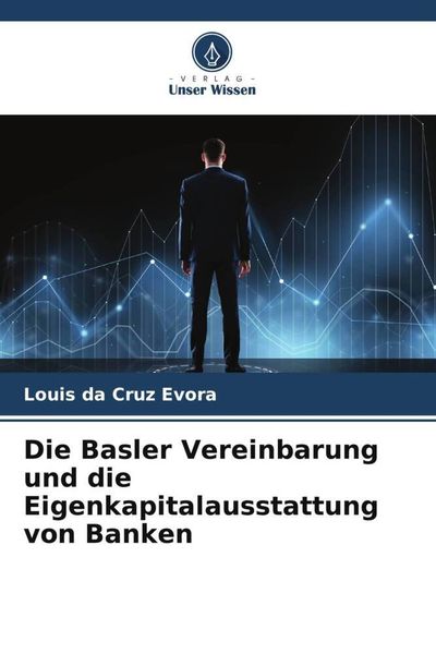 Produktbild: Die Basler Vereinbarung und die Eigenkapitalausstattung von Banken