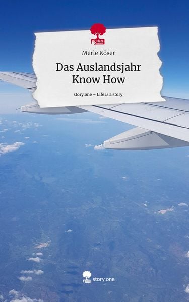 Produktbild: Das Auslandsjahr Know How. Life is a Story - story.one