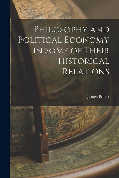 Produktbild: Philosophy and Political Economy in Some of Their Historical Relations
