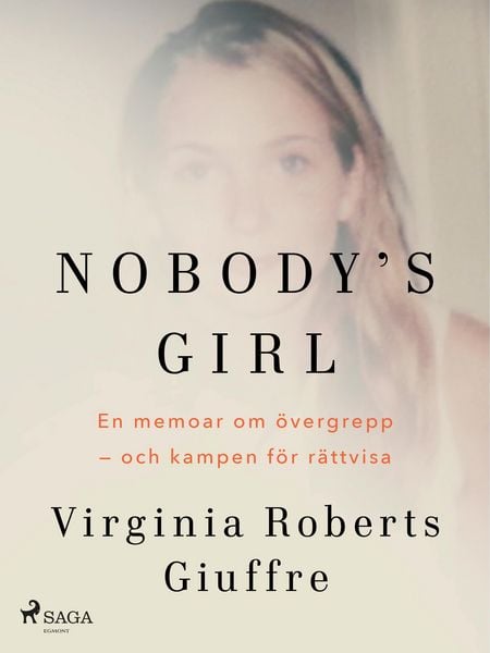 Produktbild: Nobody's girl: En memoar om &ouml;vergrepp - och kampen f&ouml;r r&auml;ttvisa