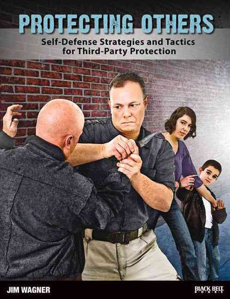 Produktbild: Protecting Others: Self-Defense Strategies and Tactics for Third-Party Protection