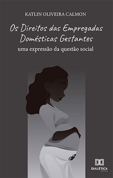 Produktbild: Os Direitos das Empregadas Dom&eacute;sticas Gestantes