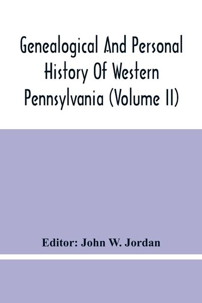 Produktbild: Genealogical And Personal History Of Western Pennsylvania (Volume Ii)
