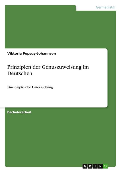 Prinzipien der Genuszuweisung im Deutschen, Taschenbuch von Viktoria Popsuy-Johannsen, GRIN, 9783656828716