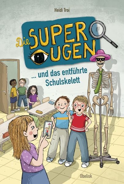 Die Superaugen und das entführte Schulskelett, Gebundene Ausgabe von Heidi Troi, Obelisk Verlag e.U., 9783991281160