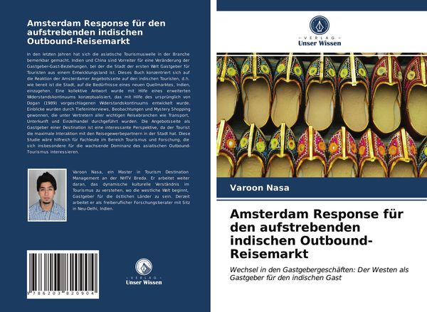 Amsterdam Response für den aufstrebenden indischen Outbound-Reisemarkt, Taschenbuch von Varoon Nasa, Verlag Unser Wissen, 9786203820904