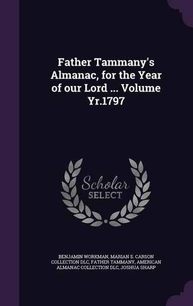 Produktbild: Father Tammany's Almanac, for the Year of our Lord ... Volume Yr.1797