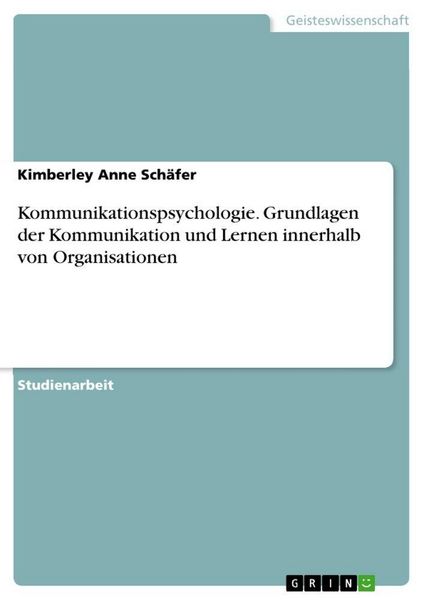 Produktbild: Kommunikationspsychologie. Grundlagen der Kommunikation und Lernen innerhalb von Organisationen